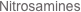 Nitrosamines